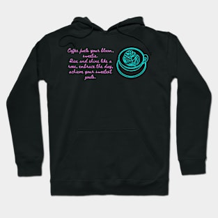Coffee and Roses with Sweetest Goals (Motivational and Inspirational Quote) Hoodie